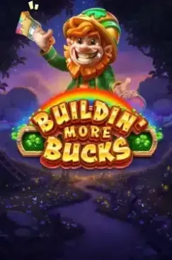 Buildin’ More Bucks